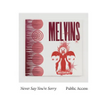 Melvins: Never Say You're Sorry Pubic Access - Paperback