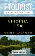 Greater Than a Tourist- Virginia USA: 50 Travel Tips from a Local - Paperback