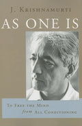 As One Is: To Free the Mind from All Conditioning - Paperback