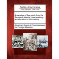 A Narrative of Five Youth from the Sandwich Islands, Now Receiving an Education in This Country. - Paperback