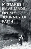 Mistakes I have made On my Journey of Faith - Hardcover