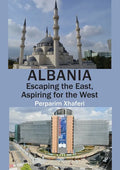 Albania: Escaping the East, Aspiring for the West - Paperback