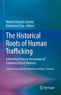 The Historical Roots of Human Trafficking: Informing Primary Prevention of Commercialized Violence - Hardcover
