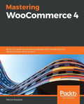 Mastering WooCommerce 4: Build complete e-commerce websites with WordPress and WooCommerce from scratch - Paperback
