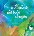 El manifiesto del bebé dragón (Spanish) - Hardcover