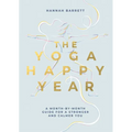 Yoga Happy Year: A Month-By-Month Guide for a Stronger and Calmer You - Paperback
