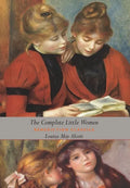 The Complete Little Women: Little Women, Good Wives, Little Men, Jo's Boys (Dust Jacket Gift Edition, Illustrated, Unabridged) - Hardcover