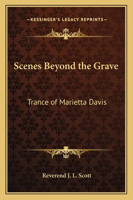 Scenes Beyond the Grave: Trance of Marietta Davis - Paperback