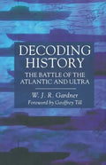 Decoding History: The Battle of the Atlantic and Ultra - Paperback