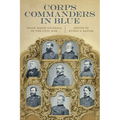 Corps Commanders in Blue: Union Major Generals in the Civil War - Paperback