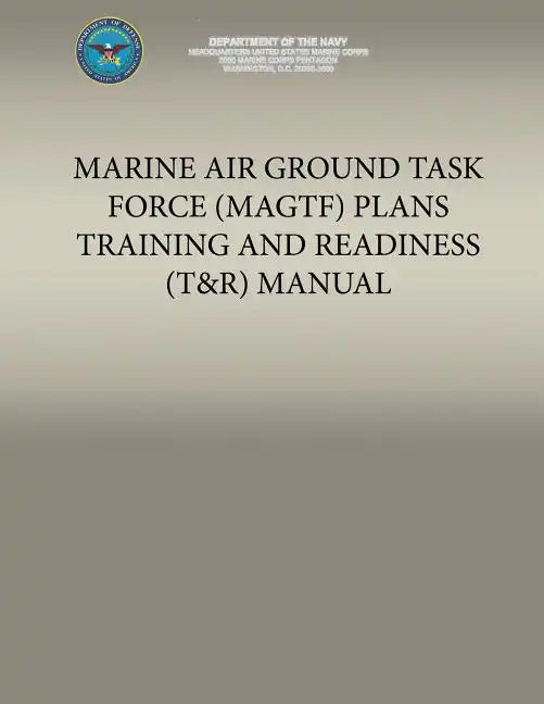 Marine Air Ground Task Force (MAGTF) Plans Training and Readiness (T&R) Manual - Paperback