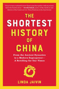 Shortest History of China: From the Ancient Dynasties to a Modern Superpower - A Retelling for Our Times - Paperback