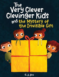 The Very Clever Clevinger Kids and the Mystery of the Invisible Gift - Hardcover