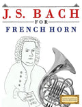 J. S. Bach for French Horn: 10 Easy Themes for French Horn Beginner Book - Paperback
