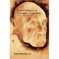 A Brief History of Thought - Unfinished: Essays and poems - Paperback