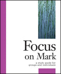 Focus on Mark: A Study Guide for Groups and Individuals - Paperback
