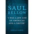 Saul Bellow: "I Was a Jew and an American and a Writer" - Hardcover