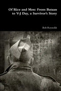 Of Rice and Men: From Bataan to V-J Day, a Survivor's Story - Paperback
