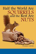 Half The World are Squirrels and the Rest are Nuts - Paperback