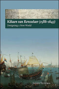 Kiliaen Van Rensselaer (1586-1643): Designing a New World - Paperback