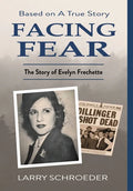 Facing Fear: The True Story of Evelyn Frechette - Hardcover