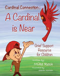 Cardinal Connection: A Cardinal is Near - Hardcover