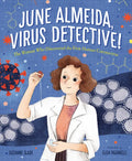 June Almeida, Virus Detective!: The Woman Who Discovered the First Human Coronavirus - Hardcover