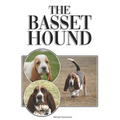The Basset Hound: A Complete and Comprehensive Beginners Guide To: Buying, Owning, Health, Grooming, Training, Obedience, Understanding - Paperback