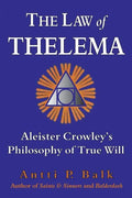 The Law of Thelema: Aleister Crowley's Philosophy of True Will - Paperback