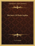 The Story Of Pistis Sophia - Paperback