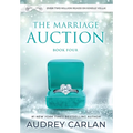 The Marriage Auction: Book Four - Hardcover