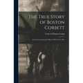 The True Story of Boston Corbett: a Lincoln Assassination Mystery Fifty Years After - Paperback