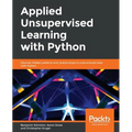 Applied Unsupervised Learning with Python - Paperback