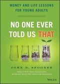 No One Ever Told Us That: Money and Life Lessons for Young Adults - Hardcover
