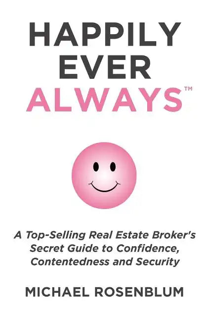 Happily Ever Always: A Guide to Personal Transformation, Security, Confidence, and Healthy Self - Paperback