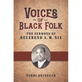 Voices of Black Folk: The Sermons of Reverend A. W. Nix - Hardcover