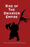 Rise of the Dwarven Empire - Paperback