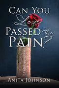 Can You Love Passed the Pain? - Paperback
