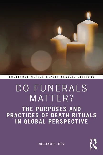 Do Funerals Matter?: The Purposes and Practices of Death Rituals in Global Perspective - Paperback