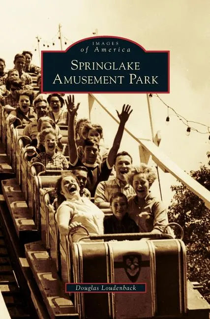 Springlake Amusement Park - Hardcover
