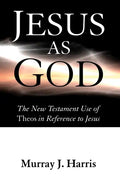Jesus as God: The New Testament Use of Theos in Reference to Jesus - Paperback