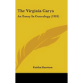The Virginia Carys: An Essay In Genealogy (1919) - Hardcover