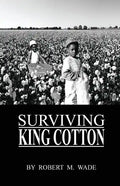 Surviving King Cotton: "Cotton Pickin Po" - Paperback