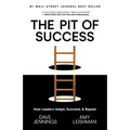 The Pit of Success: How Leaders Adapt, Succeed, and Repeat - Paperback