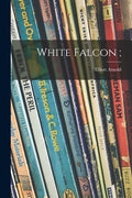 White Falcon; - Paperback