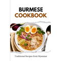 Burmese Cookbook: Traditional Recipes from Myanmar - Paperback