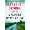 A Slowly Dying Cause: A Lynley Novel - Hardcover
