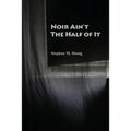 Noir Ain't the Half of It - Paperback