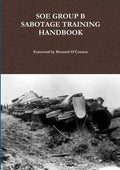 SOE Group B Sabotage Training Handbook - Paperback