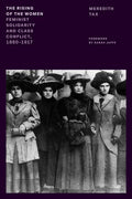 The Rising of the Women: Feminist Solidarity and Class Conflict, 1880-1917 - Paperback